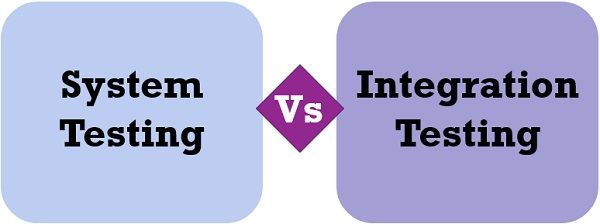 System Testing vs. Integration Testing